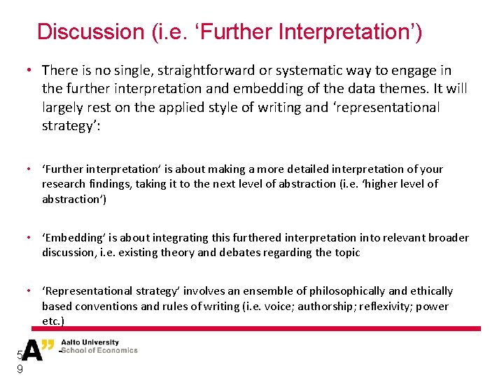 Discussion (i. e. ‘Further Interpretation’) • There is no single, straightforward or systematic way