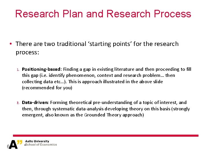 Research Plan and Research Process • There are two traditional ‘starting points’ for the