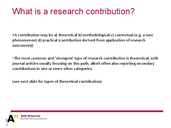 What is a research contribution? §A contribution may be a) theoretical b) methodological c)