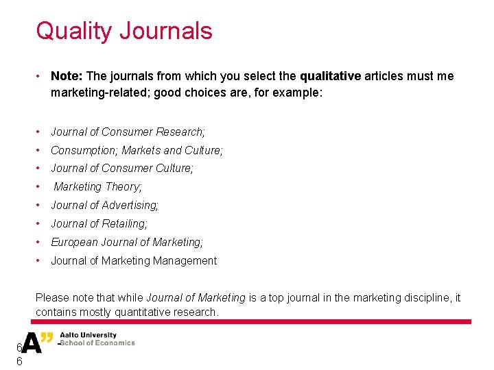 Quality Journals • Note: The journals from which you select the qualitative articles must