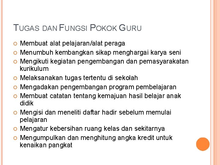 TUGAS DAN FUNGSI POKOK GURU Membuat alat pelajaran/alat peraga Menumbuh kembangkan sikap menghargai karya