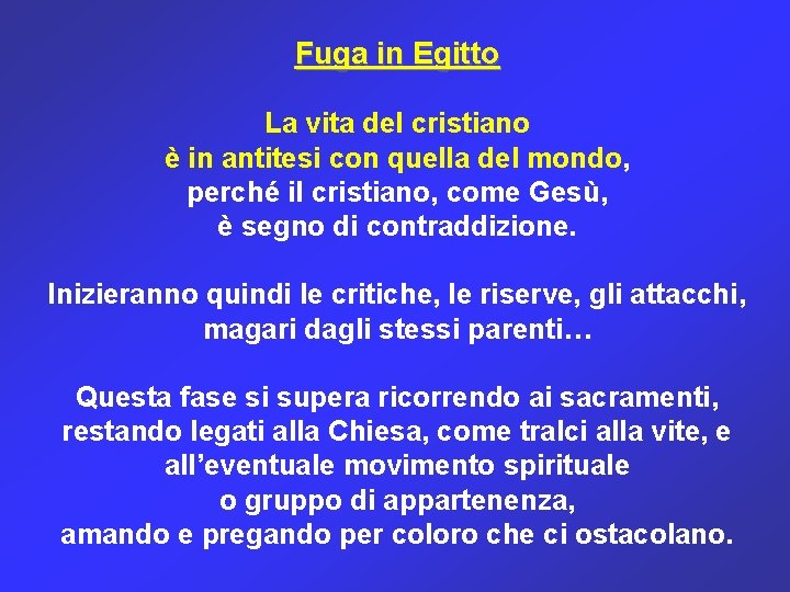 Fuga in Egitto La vita del cristiano è in antitesi con quella del mondo,