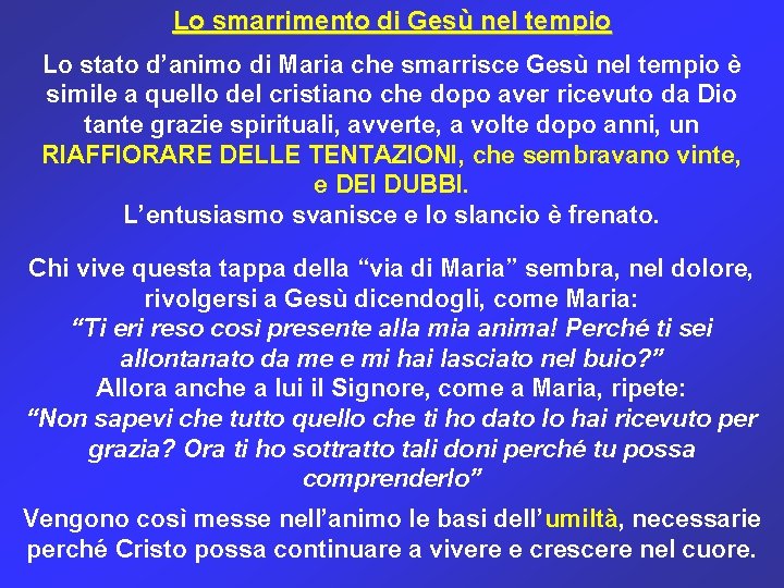 Lo smarrimento di Gesù nel tempio Lo stato d’animo di Maria che smarrisce Gesù