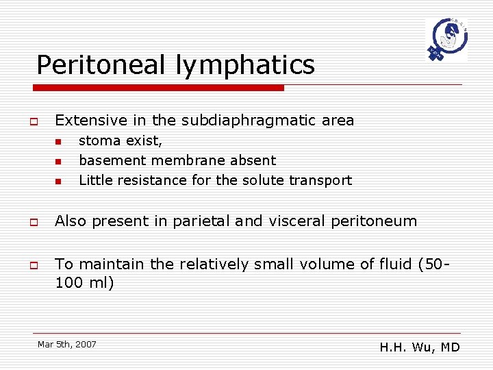 Peritoneal lymphatics o Extensive in the subdiaphragmatic area n n n o o stoma