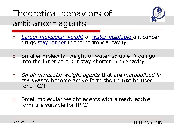 Theoretical behaviors of anticancer agents o o Larger molecular weight or water-insoluble anticancer drugs