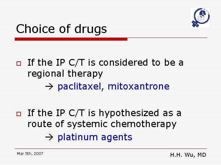 Choice of drugs o o If the IP C/T is considered to be a