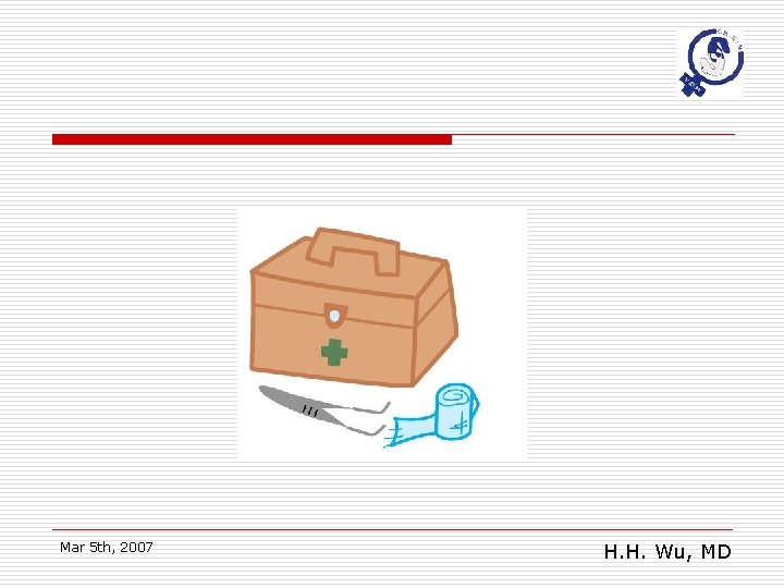 Mar 5 th, 2007 H. H. Wu, MD 