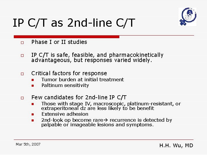 IP C/T as 2 nd-line C/T o Phase I or II studies o IP
