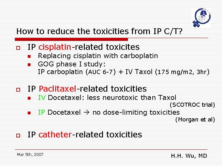 How to reduce the toxicities from IP C/T? o IP cisplatin-related toxicites n n