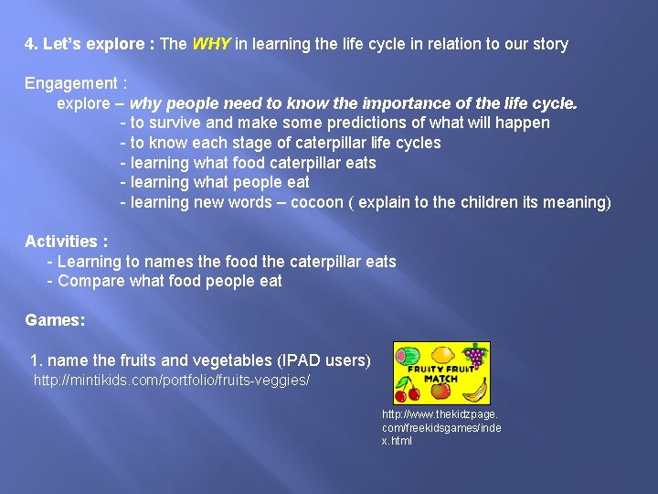 4. Let’s explore : The WHY in learning the life cycle in relation to