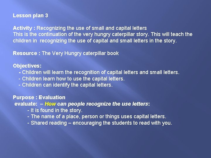 Lesson plan 3 Activity : Recognizing the use of small and capital letters This