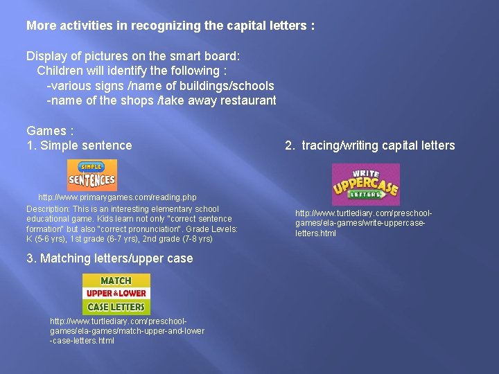 More activities in recognizing the capital letters : Display of pictures on the smart