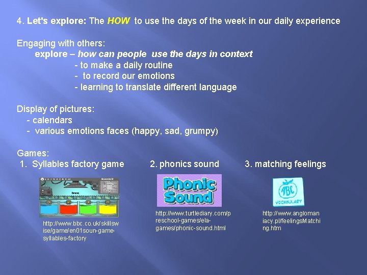 4. Let's explore: The HOW to use the days of the week in our