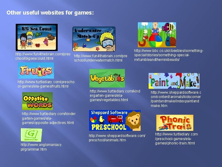 Other useful websites for games: http: //www. fun 4 thebrain. com/pres http: //www. fun