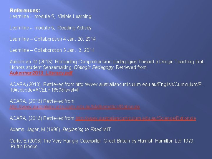 References: Learnline - module 5, Visible Learning Learnline - module 5, Reading Activity Learnline