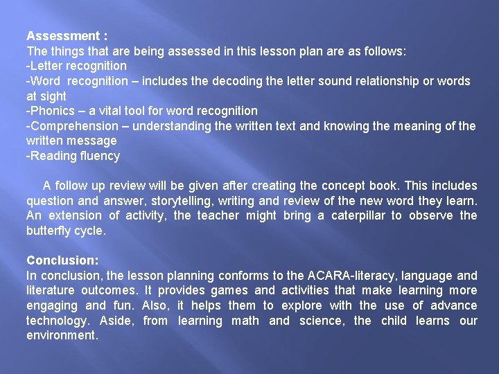 Assessment : The things that are being assessed in this lesson plan are as