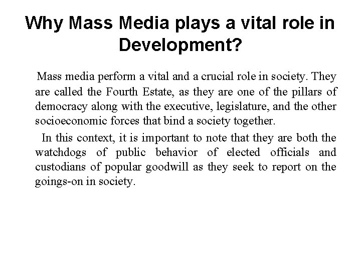 Why Mass Media plays a vital role in Development? Mass media perform a vital