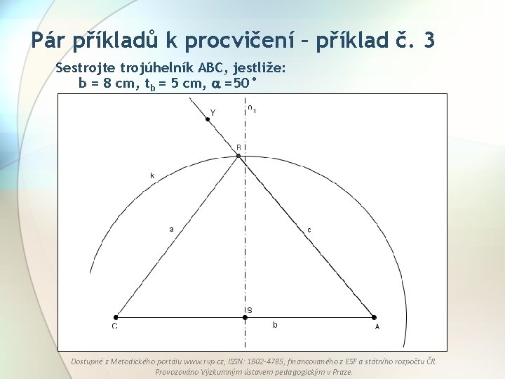 Pár příkladů k procvičení – příklad č. 3 Sestrojte trojúhelník ABC, jestliže: b =