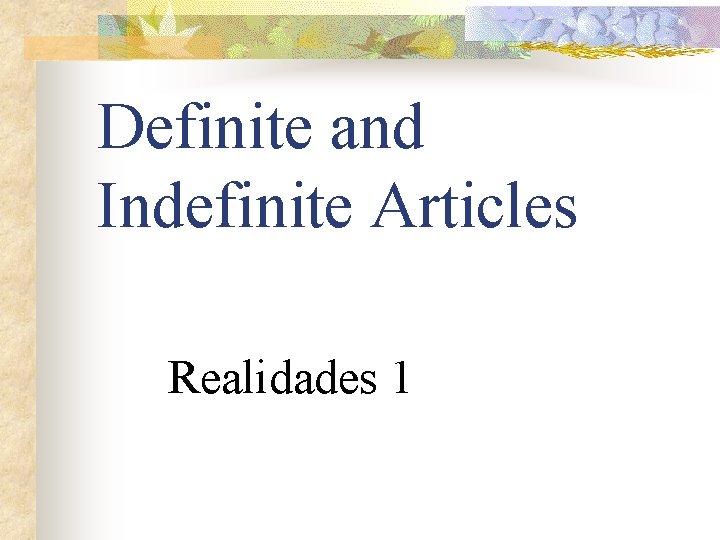 Definite and Indefinite Articles Realidades 1 