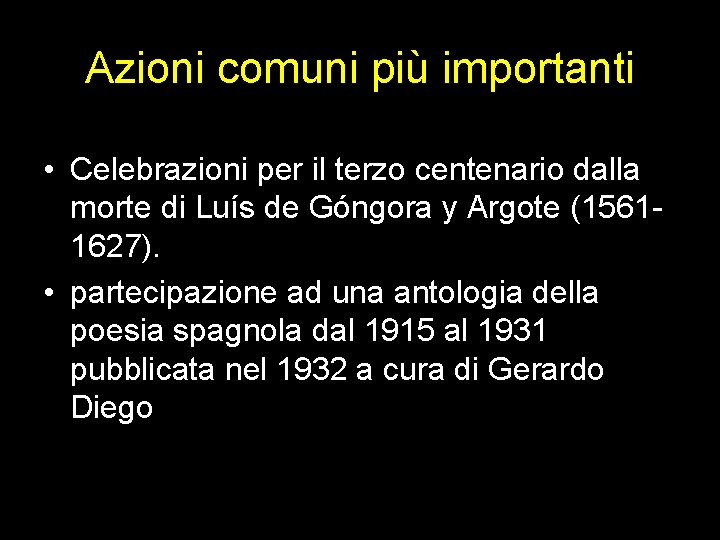 Azioni comuni più importanti • Celebrazioni per il terzo centenario dalla morte di Luís