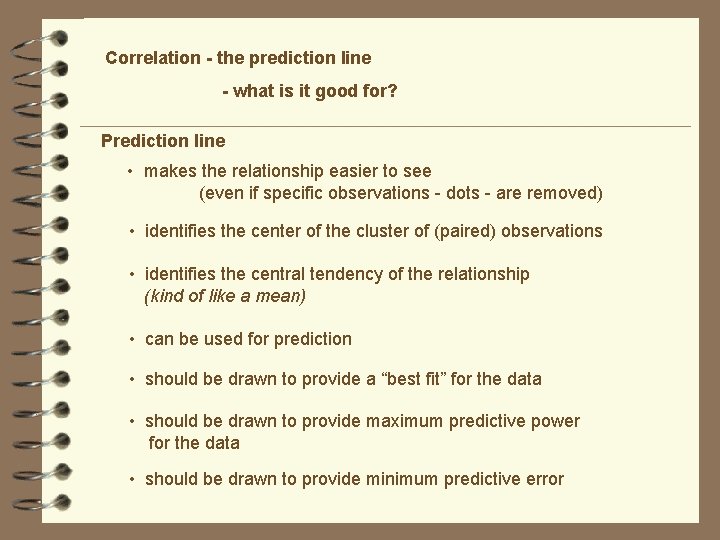 Correlation - the prediction line - what is it good for? Prediction line •