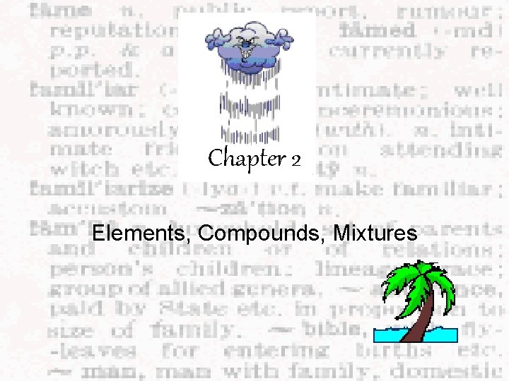 Chapter 2 Elements, Compounds, Mixtures 