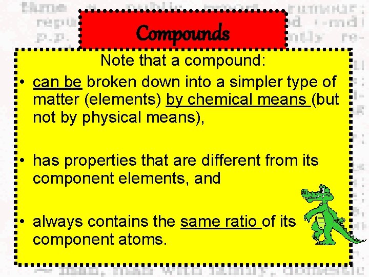 Compounds Note that a compound: • can be broken down into a simpler type