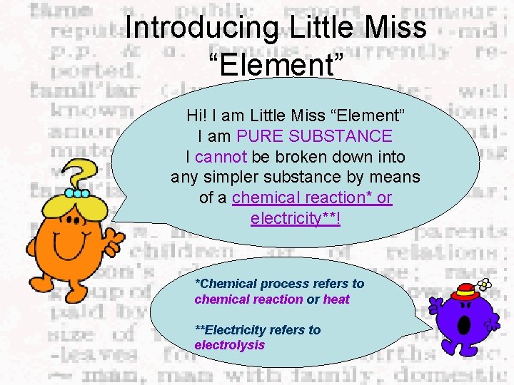 Introducing Little Miss “Element” Hi! I am Little Miss “Element” I am PURE SUBSTANCE