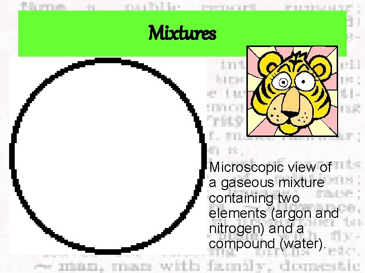 Mixtures Microscopic view of a gaseous mixture containing two elements (argon and nitrogen) and