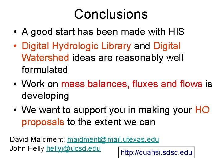 Conclusions • A good start has been made with HIS • Digital Hydrologic Library