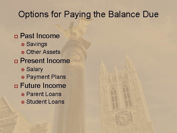 Options for Paying the Balance Due Past Income Savings Other Assets Present Income Salary