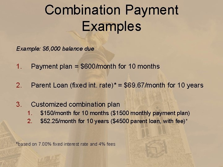 Combination Payment Examples Example: $6, 000 balance due 1. Payment plan = $600/month for