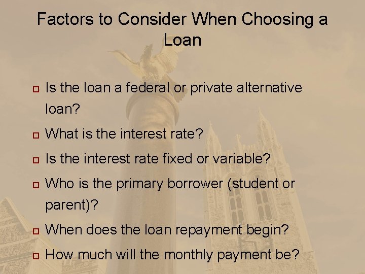 Factors to Consider When Choosing a Loan Is the loan a federal or private