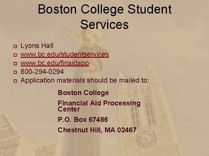 Boston College Student Services Lyons Hall www. bc. edu/studentservices www. bc. edu/finaidapp 800 -294