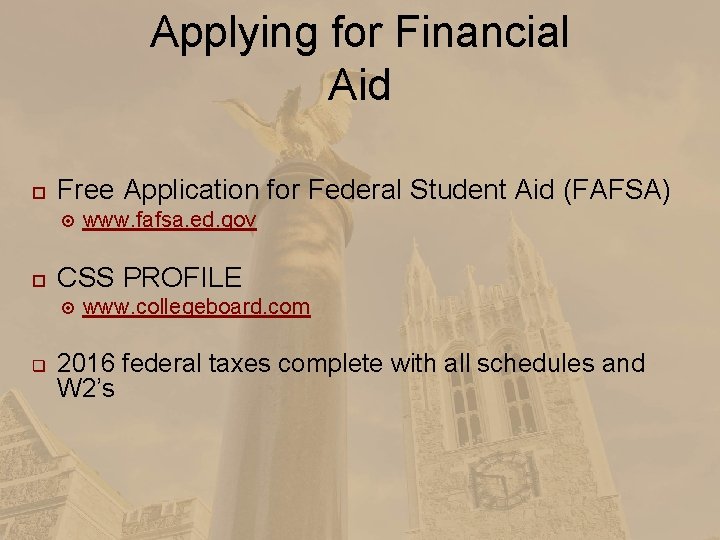 Applying for Financial Aid Free Application for Federal Student Aid (FAFSA) CSS PROFILE q