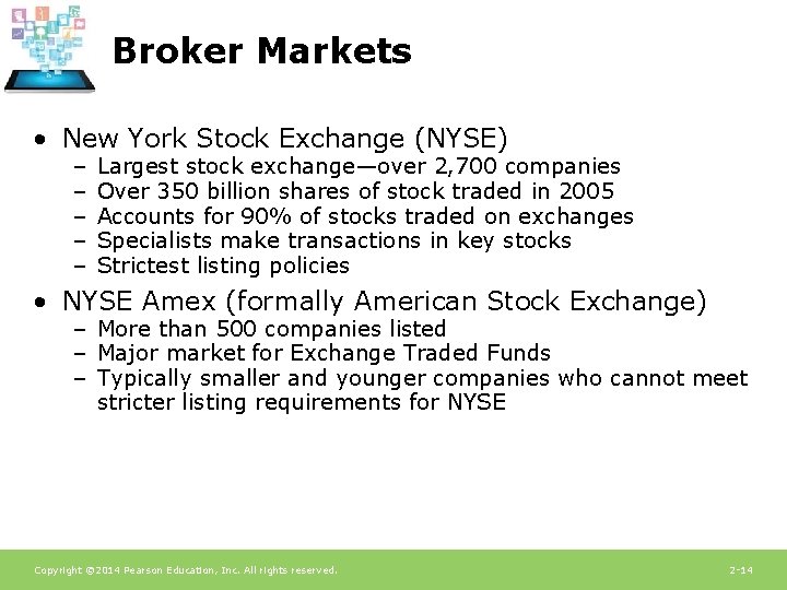 Broker Markets • New York Stock Exchange (NYSE) – – – Largest stock exchange—over