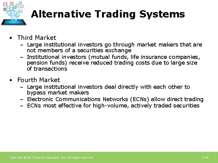 Alternative Trading Systems • Third Market – Large institutional investors go through market makers