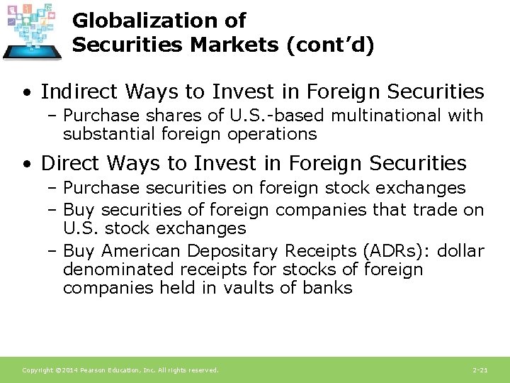 Globalization of Securities Markets (cont’d) • Indirect Ways to Invest in Foreign Securities –