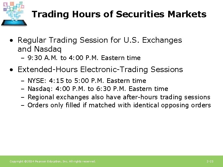 Trading Hours of Securities Markets • Regular Trading Session for U. S. Exchanges and