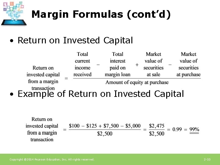 Margin Formulas (cont’d) • Return on Invested Capital • Example of Return on Invested