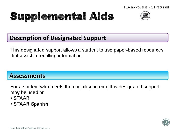 TEA approval is NOT required Description of Designated Support This designated support allows a