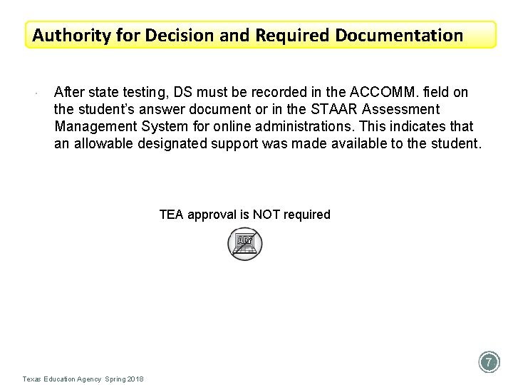 Authority for Decision and Required Documentation After state testing, DS must be recorded in