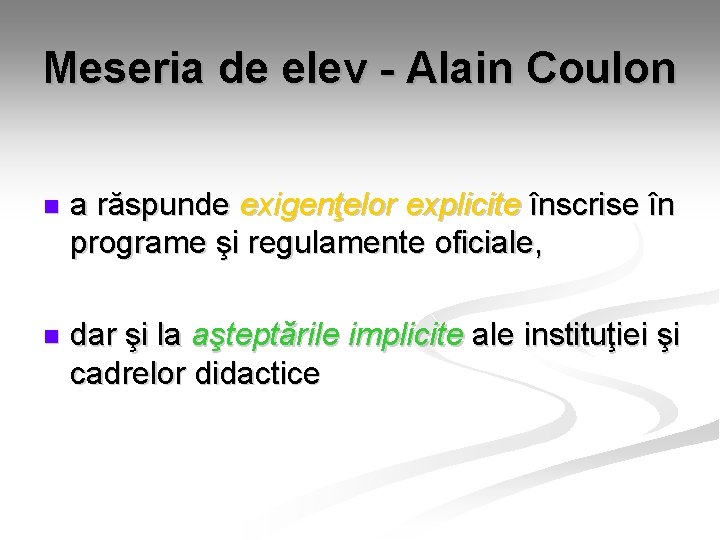 Meseria de elev - Alain Coulon n a răspunde exigenţelor explicite înscrise în programe Meseria de elev - Alain Coulon n a răspunde exigenţelor explicite înscrise în programe