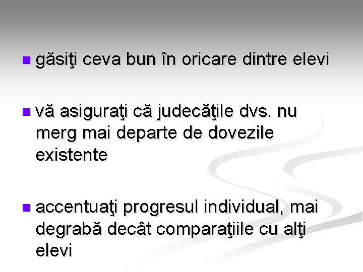 n găsiţi ceva bun în oricare dintre elevi n vă asiguraţi că judecăţile dvs. n găsiţi ceva bun în oricare dintre elevi n vă asiguraţi că judecăţile dvs.