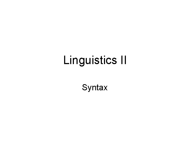 Linguistics II Syntax 