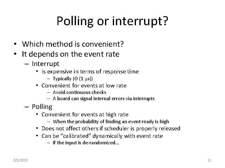 Polling or interrupt? • Which method is convenient? • It depends on the event