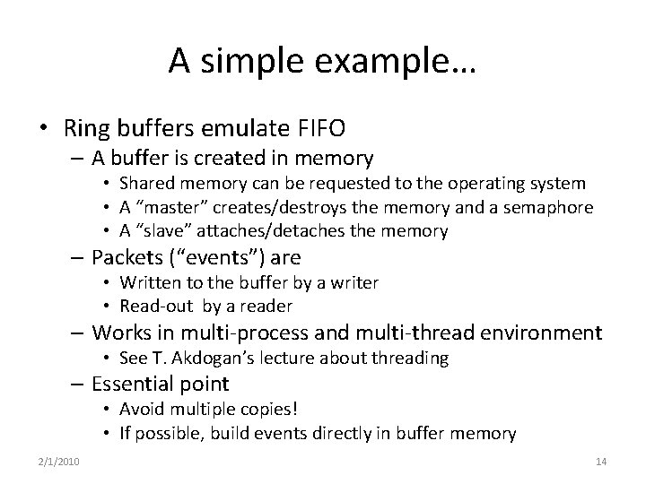 A simple example… • Ring buffers emulate FIFO – A buffer is created in