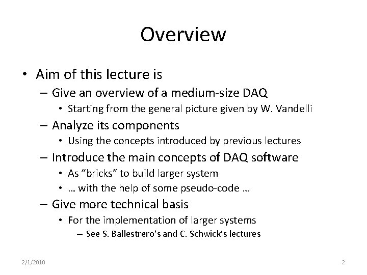 Overview • Aim of this lecture is – Give an overview of a medium-size
