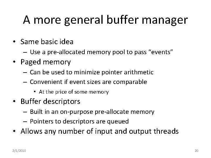 A more general buffer manager • Same basic idea – Use a pre-allocated memory