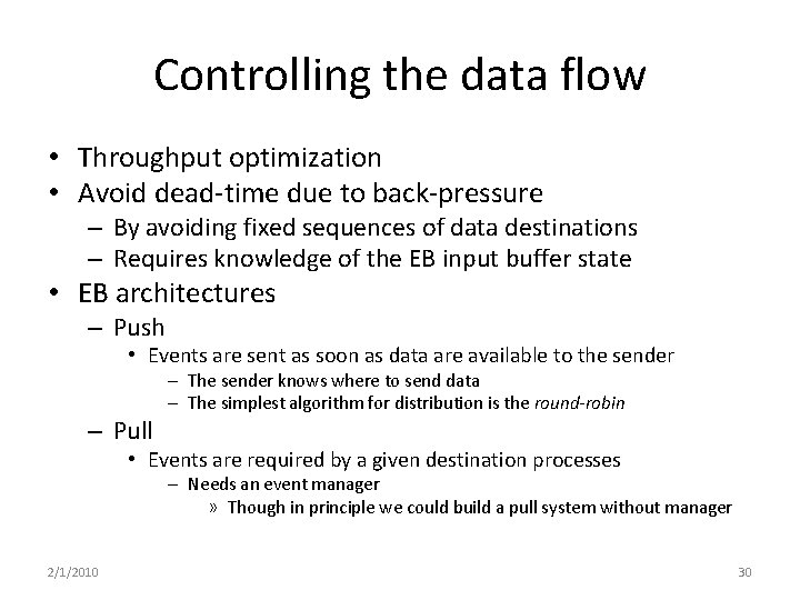 Controlling the data flow • Throughput optimization • Avoid dead-time due to back-pressure –